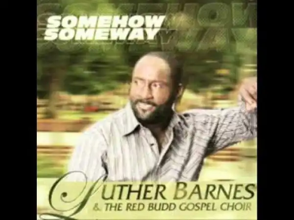 Luther Barnes - Somehow Someway